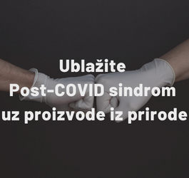 Ublažite Post-COVID sindrom uz proizvode iz prirode